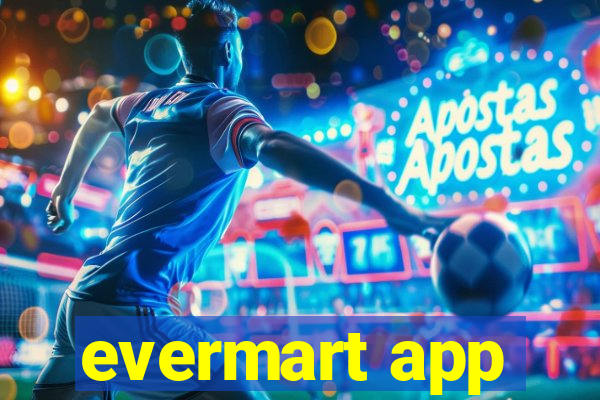 evermart app